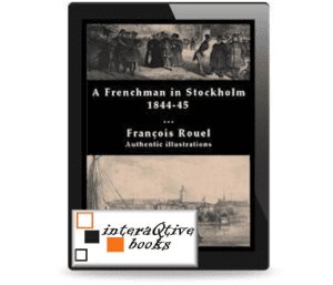 A Frenchman In Stockholm 1844-45 - Interaqtive Book