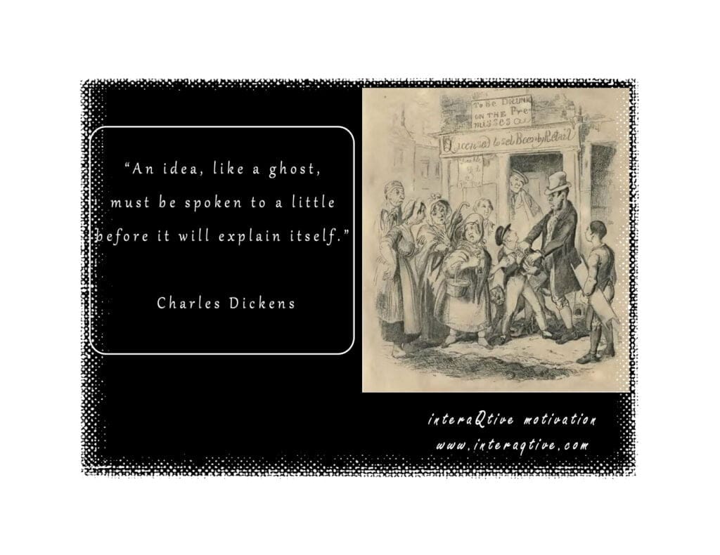 To bring an idea to life by Charles Dickens- #FridayMotivation